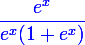 {\large{\blue{\dfrac{e^{x}}{e^{x}(1+e^{x})}}}}